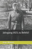 Jahrgang 1923, zu Befehl! 1790330793 Book Cover