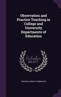 Observation and Practice Teaching in College and University Departments of Education 1356121101 Book Cover