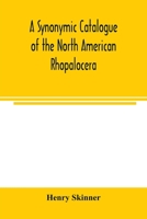 A synonymic catalogue of the North American Rhopalocera. by Henr 9354003885 Book Cover