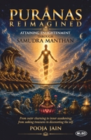 Puranas Reimagined: Attaining Enlightenment Through Samudra Manthan (From Outer Churning to Inner Awakening from Seeking Treasures to Discovering the Self) B0HG6VHFSJ Book Cover