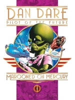 Classic Dan Dare: Marooned on Mercury 184023847X Book Cover