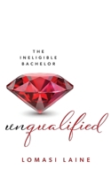 Unqualified: The Ineligible Bachelor B0B5Y5W1XP Book Cover