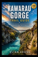 Kawarau Gorge Trail Guide: Walking Routes, Suspension Bridges & Queenstown Trip Planning B0H23TCFS8 Book Cover