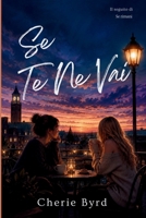 Se Te Ne Vai: Un Romanzo Saffico Di Formazione Contemporaneo (Italian Edition) B0H4W3D6Z7 Book Cover
