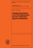 Arbeitsorganisation Und F?hrungssystem Bei Den R?mischen Agrarschriftstellern (Cato, Varro, Columella) 3828252184 Book Cover