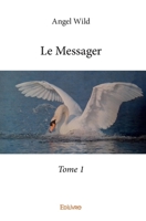 Le Messager - Tome 1 (French Edition) 2414249854 Book Cover