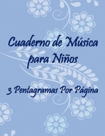 Cuaderno de música para niños 3 pentagramas por página: Ideal para pequeños pianistas (Spanish Edition) 1679927019 Book Cover