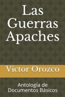 Las Guerras Apaches: Antología de Documentos Básicos (VICTOR OROZCO OBRA VARIA) 1657375889 Book Cover