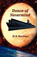 Dance of Nevermind 1466464542 Book Cover