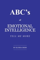 ABC's of Emotional Intelligence: Tell Me More B0GN5224YL Book Cover