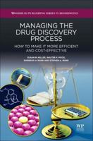 Managing the Drug Discovery Process: How to Make It More Efficient and Cost-Effective 008100625X Book Cover