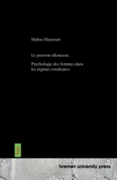 Le pouvoir silencieux: Psychologie des femmes dans les régimes totalitaires 3691734413 Book Cover