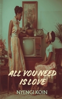 All you need is Love B0FJHMQ3NY Book Cover