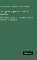 Description de quelques crustacés nouveaux: Provenant des voyages de M. Alfred Grandidier a Zanzibar et a Madagascar (French Edition) 3563070741 Book Cover