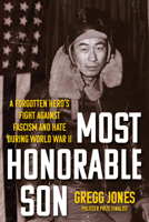 Most Honorable Son: A Forgotten Hero's Fight Against Fascism and Hate During World War II 0806542934 Book Cover