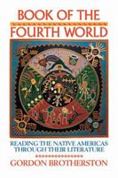 Book of the Fourth World: Reading the Native Americas through their Literature 0521307600 Book Cover