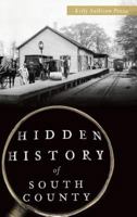 Hidden History of South County 1626198578 Book Cover