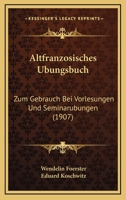Altfranzosisches Ubungsbuch .. 1141828278 Book Cover