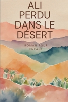 Ali Perdu Dans le Désert (Roman Jeunesse) (French Edition) B0GCC4WQFV Book Cover