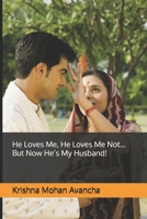 He Loves Me, He Loves Me Not... But Now He’s My Husband! (The Iron Will Codex) B0FG7JWFZ9 Book Cover