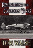 Remembering the Canadian Yanks 1462676502 Book Cover