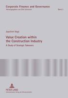 Value Creation Within the Construction Industry: A Study of Strategic Takeovers 3631602510 Book Cover