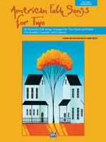American Folk Songs for Two: 10 American Folk Songs Arranged for Two Voices and Piano for Recitals, Concerts, and Contests 0739088696 Book Cover