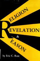 Religion, Revelation and Reason 0865540063 Book Cover