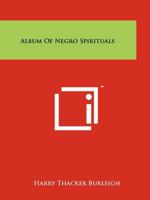 Album of Negro Spirituals 1258121700 Book Cover