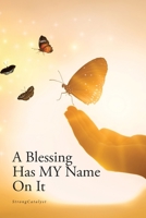 A Blessing Has MY Name On It 1649521014 Book Cover