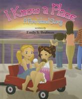 I Know a Place: A Fire Island Story 1620865971 Book Cover