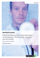 Mitarbeiterfuhrung Durch Stationsleitungen Im Krankenhaus. Erfordernisse, Anspruch Und Die Realitat 3638903443 Book Cover