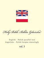 Holy Bible. Biblia: English - Polish parallel text. Angielsko - Polski korpus równoległy: Volume 3 198666225X Book Cover