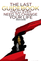 The Last Guidebook You'll Ever Need To Change Your Life: Shifting Your Identity and Manifesting Your Desires By Visualising B0F1TTNK4W Book Cover