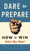 Dare to Prepare: How to Win Before You Begin 0307383261 Book Cover