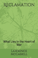 Reclamation: What Lies in the Heart of War B08KTX1JHZ Book Cover