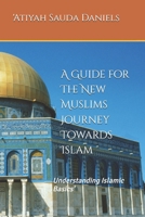 A Guide for The New Muslims Journey Towards Islam: Understanding Islamic Basics' B0CHKTLYQG Book Cover