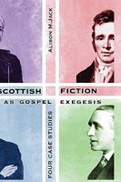 Scottish Fiction as Gospel Exegesis: Four Case Studies 1906055904 Book Cover