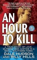 An Hour To Kill: A True Story of Love, Murder, and Justice in a Small Southern Town (St. Martin's True Crime Library) 0312978359 Book Cover