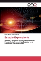 Estudio Exploratorio: Sobre el Desarrollo de las Habilidades del Pensamiento Geométrico Espacial en la Educación Preuniversitaria 6200398577 Book Cover