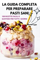 La Guida Completa Per Preparare Pasti Sani 1835836062 Book Cover