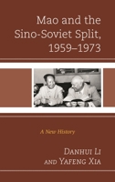 Mao and the Sino-Soviet Split, 1959-1973: A New History 1498511686 Book Cover