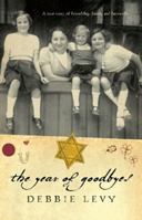 The Year of Goodbyes: A True Story of Friendship, Family and Farewells 1484722965 Book Cover