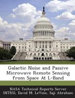 Galactic Noise and Passive Microwave Remote Sensing from Space At L-Band 1287292178 Book Cover