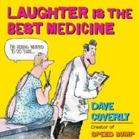 A Prescription for Laughter: RX: Warning-- Side Effects May Include: Eye-Rolling, Side-Stitches, Tears, and Uncontrollable Giggles. 141624509X Book Cover