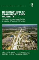 Geographies of Transport and Mobility: Prospects and Challenges in an Age of Climate Change 0367362325 Book Cover