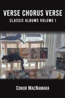 Verse Chorus Verse: Classic Albums Volume I 1398439843 Book Cover