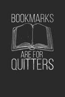 Bookmarks Are For Quitters: Dotted Bullet Notebook (6 x 9 - 120 pages) Reader Themed Notebook for Daily Journal, Diary, and Gift 1677447257 Book Cover