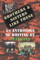 Brothers & Sisters Like These: An Anthology of Writing by Veterans 1959346008 Book Cover