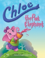 Chloe The Pink Elephant 0578522314 Book Cover